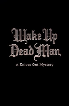 Wake Up Dead Man: A Knives Out Mystery